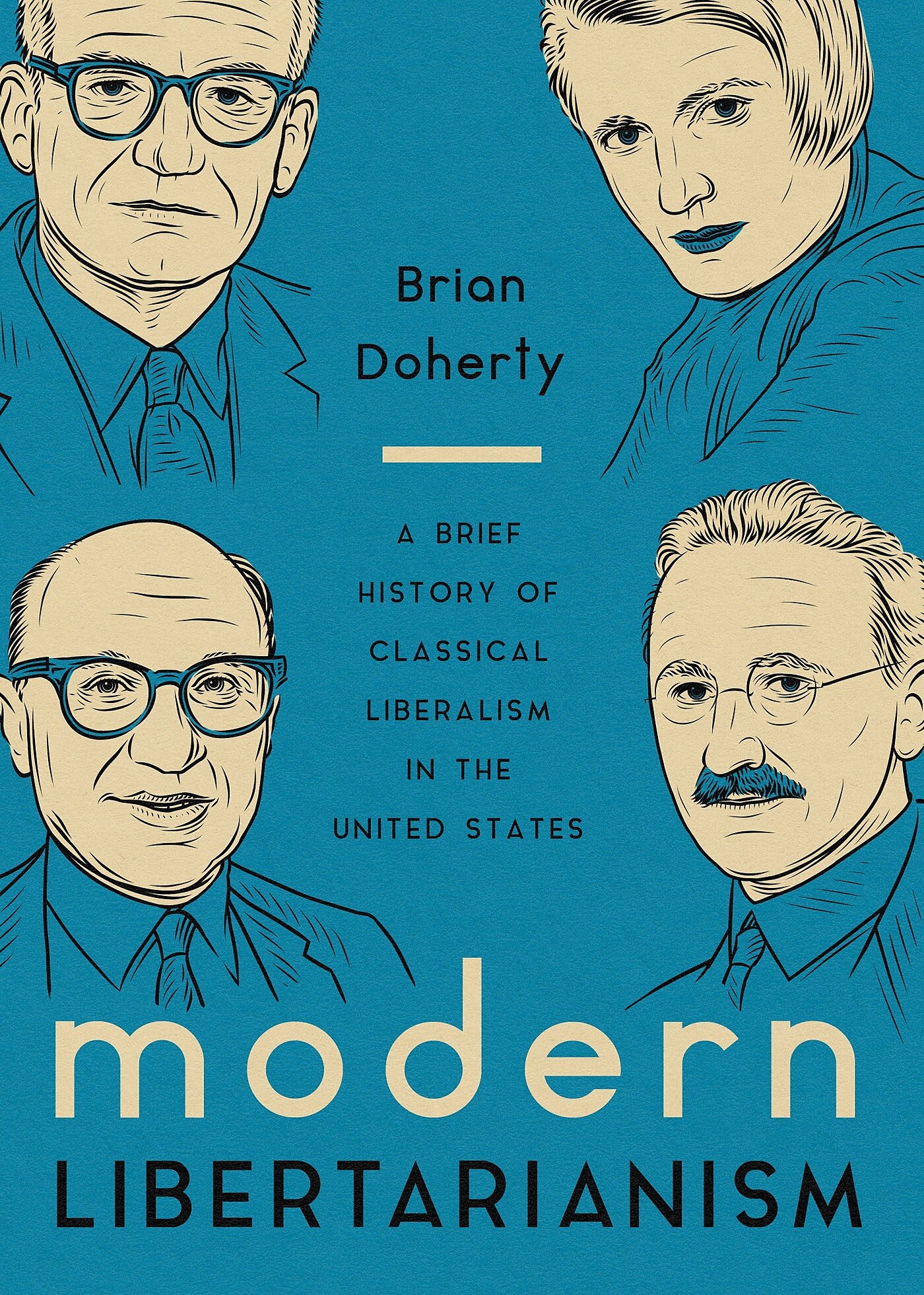 Modern Libertariansm book cover featuring illustrations of Goldwater, Rand, Hayek, Friedman, and Hayek